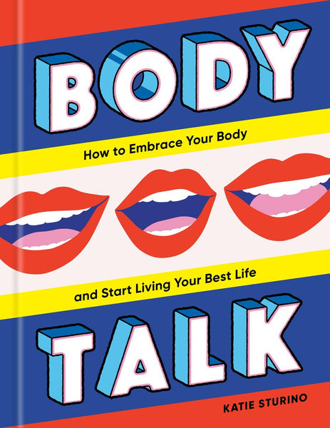 Body Talk: Embrace Your Body and Start Living Your Best Life - Daily Magic