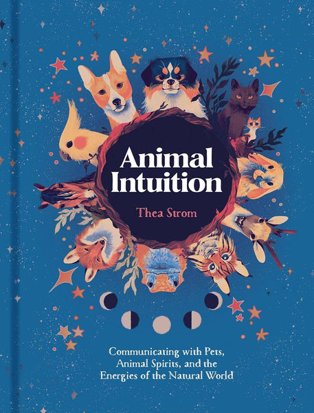Animal Intuition: Communicating with Pets, Spirits & Energy - Daily Magic