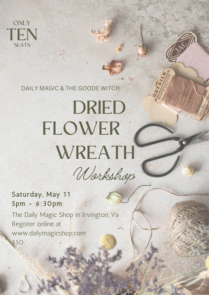 Dried Flower Workshop with The Goode Witch - Daily Magic