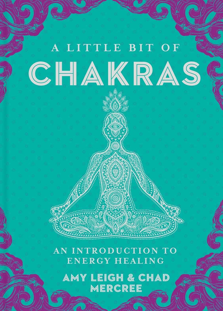 A Little Bit of Chakras: An Introduction to Energy Healing by Chad Mercree - Daily Magic