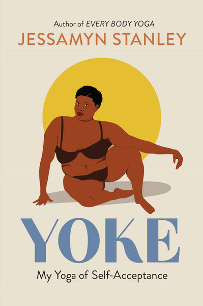 Yoke: My Yoga of Self-Acceptance - Body Positivity Book - Daily Magic